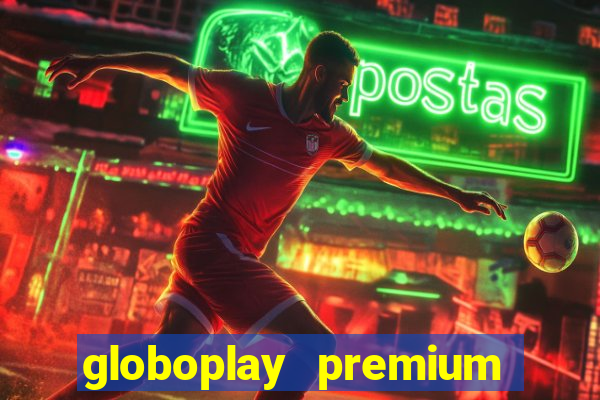 globoplay premium mod apk